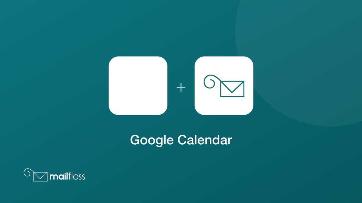google calendar integrated with mailfloss