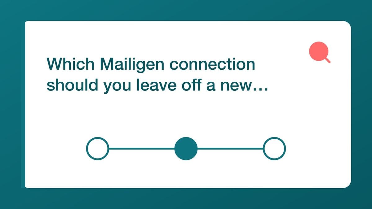 Which Mailigen connection should you leave off a new shortlist? — mailfloss