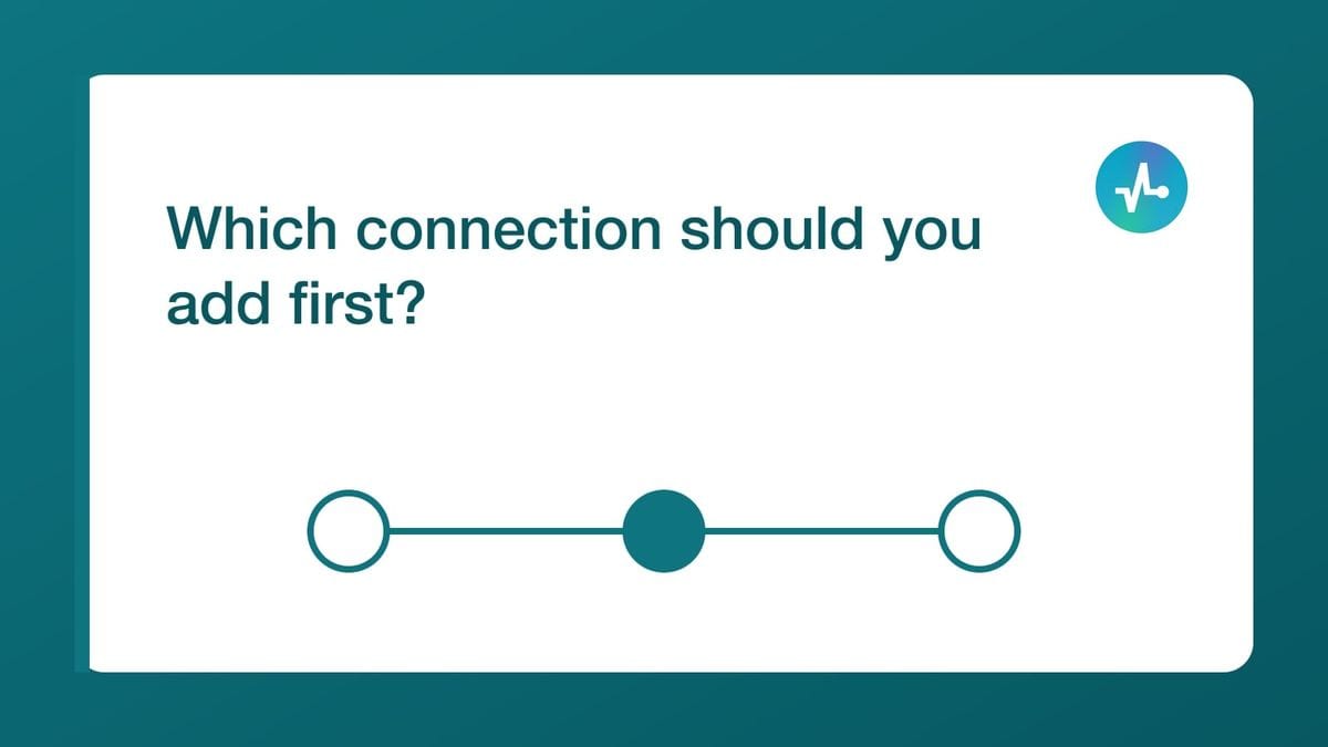 Which connection should you add first? — mailfloss