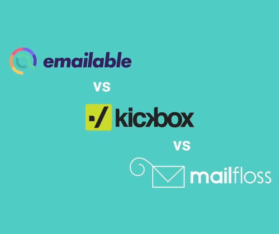 Emailable vs KickBox vs mailfloss: In-depth Comparison [June 2025]