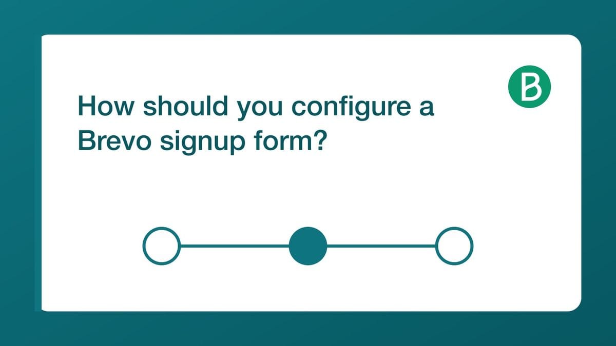 How should you configure a Brevo signup form? — mailfloss