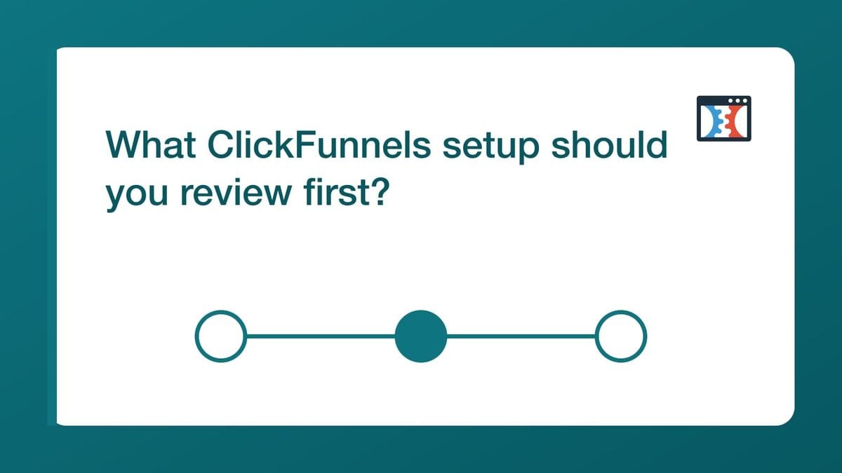 What ClickFunnels setup should you review first? — mailfloss