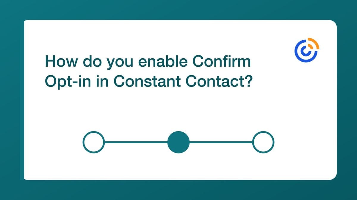 Constant Contact navigation path from account settings to activating Confirm Opt-in.