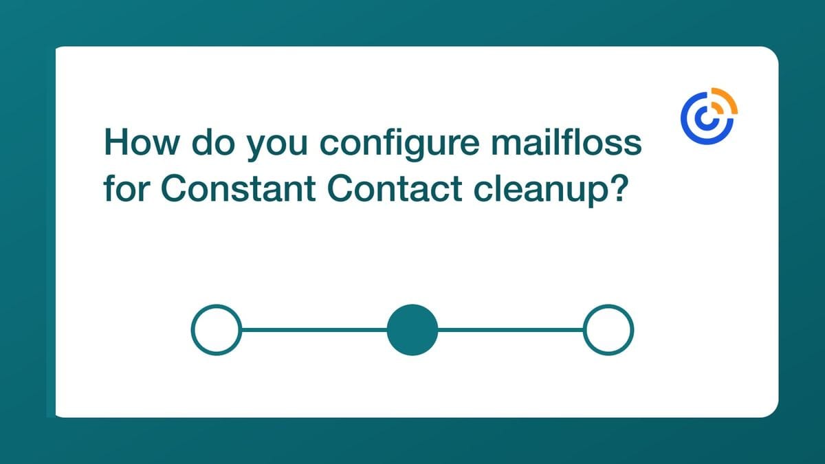 How do you configure mailfloss for Constant Contact cleanup? — mailfloss
