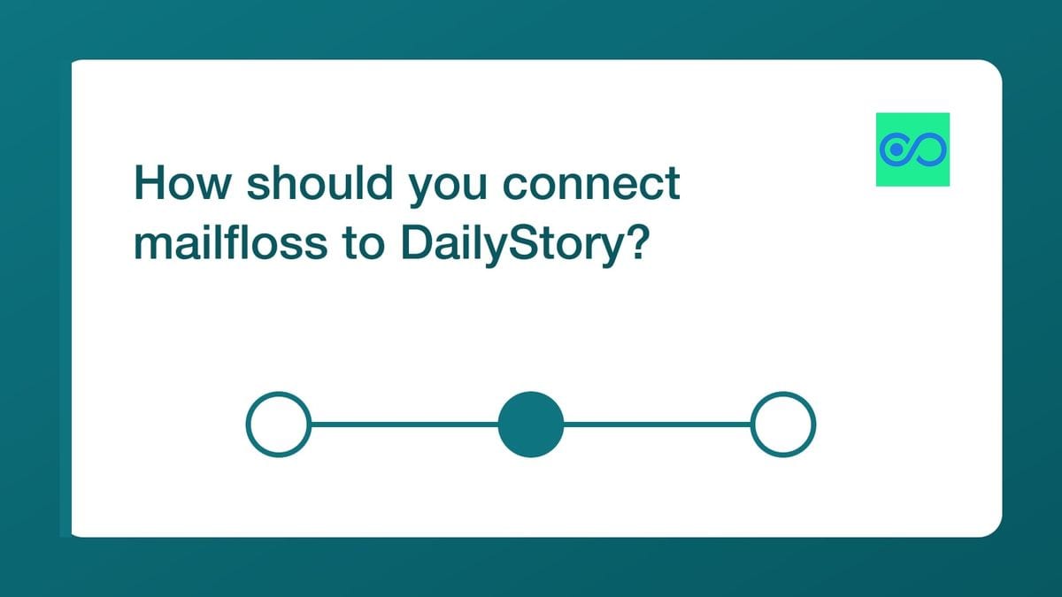 How should you connect mailfloss to DailyStory? — mailfloss