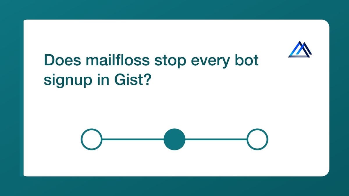 Does mailfloss stop every bot signup in Gist? — mailfloss