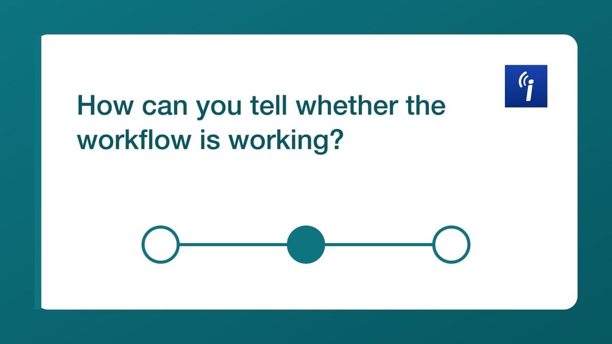 How can you tell whether the workflow is working? — mailfloss