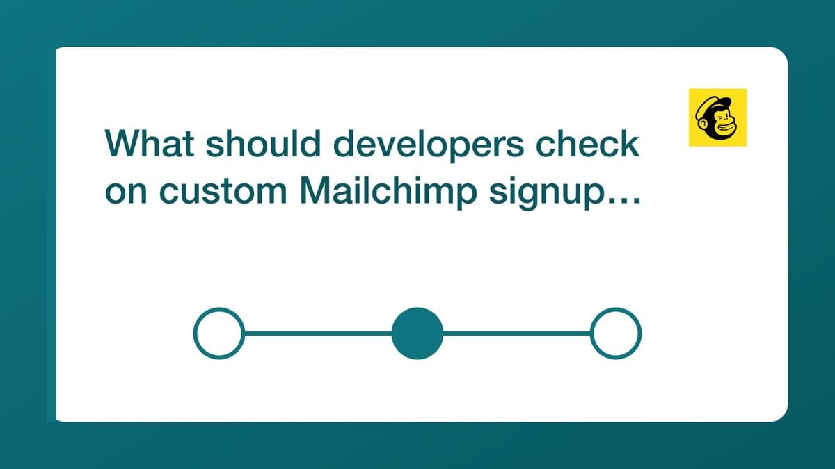 What should developers check on custom Mailchimp signup routes? — mailfloss