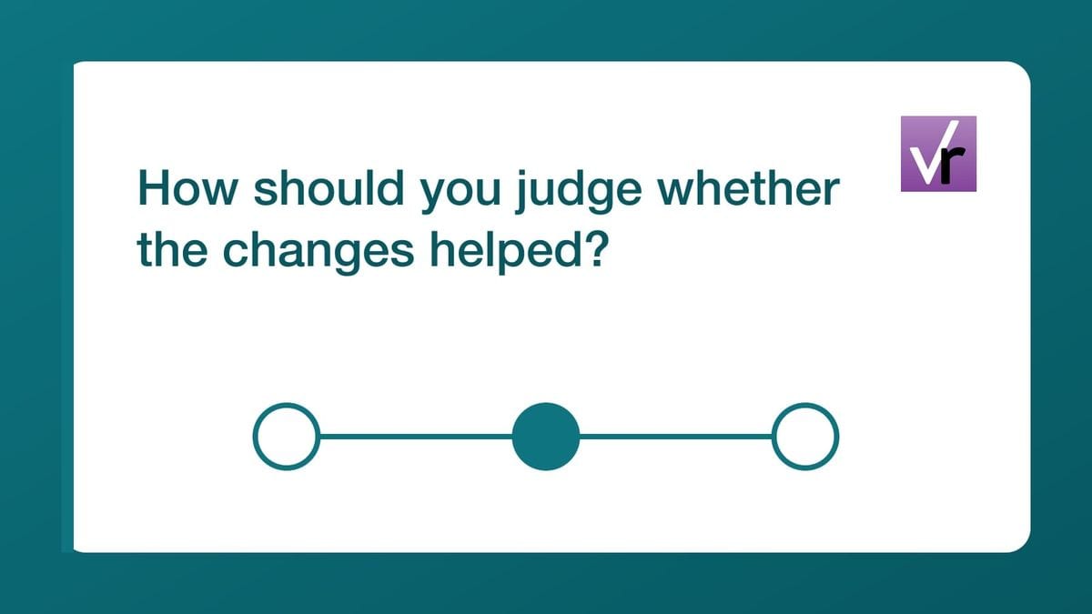 How should you judge whether the changes helped? — mailfloss